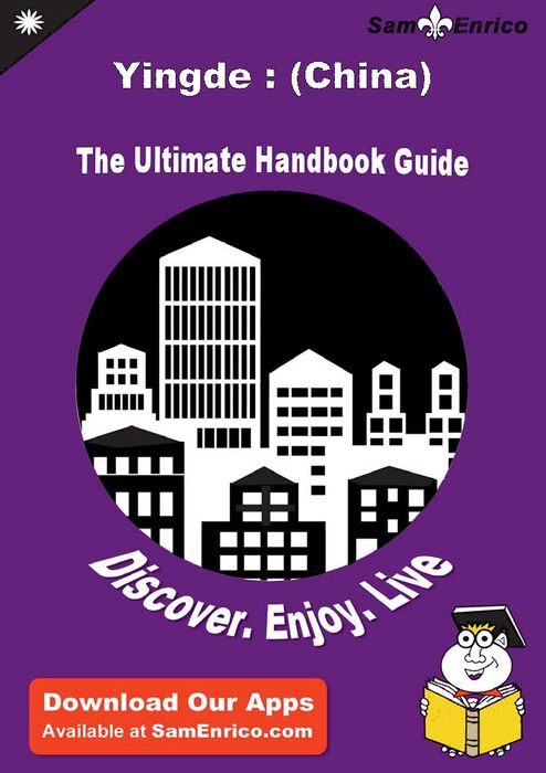 Ultimate Handbook Guide to Yingde : (China) Travel Guide