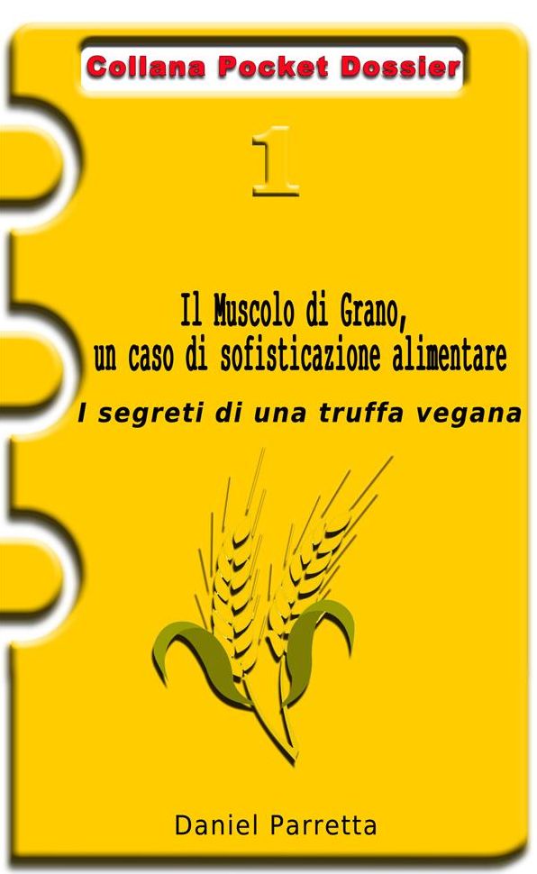 Il Muscolo Di Grano : Un Caso Di Sofisticazione Alimentare