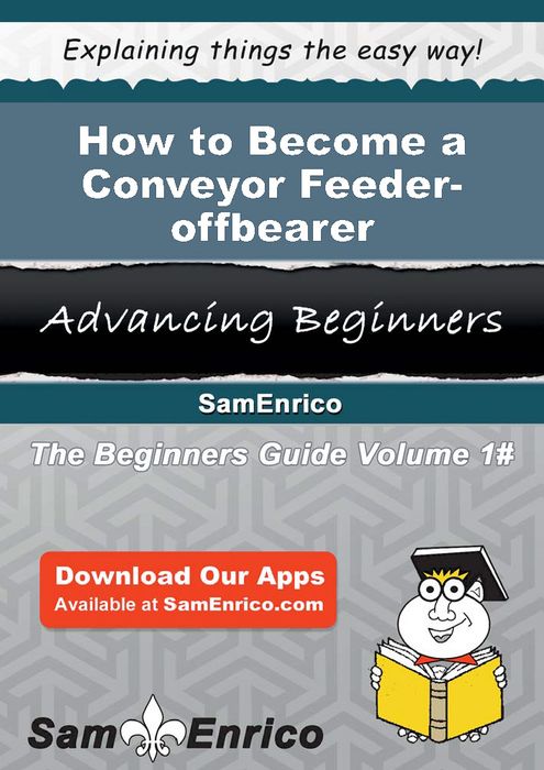 How to Become a Conveyor Feeder-offbearer