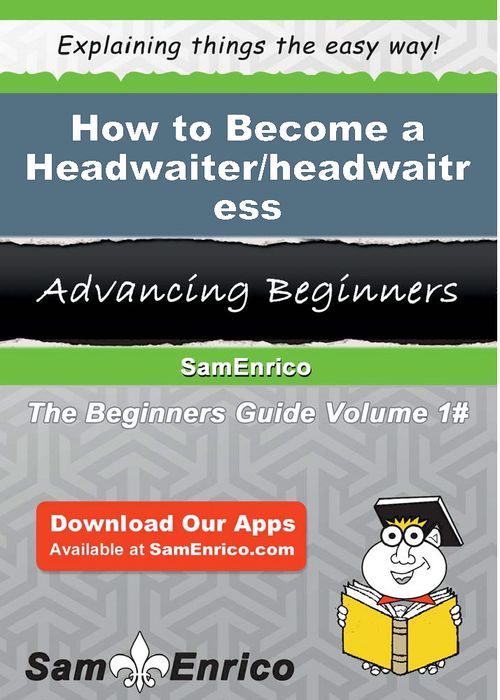 How to Become a Headwaiter/headwaitress