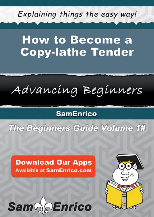 How to Become a Copy-lathe Tender