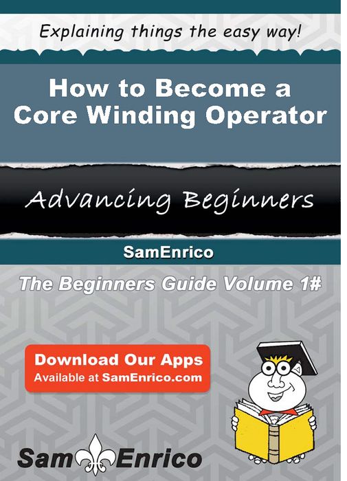 How to Become a Core Winding Operator