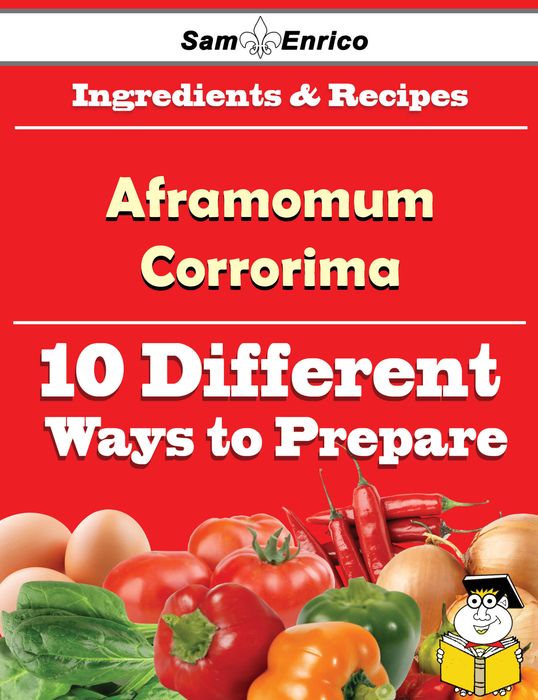 10 Ways to Use Aframomum Corrorima (Recipe Book)