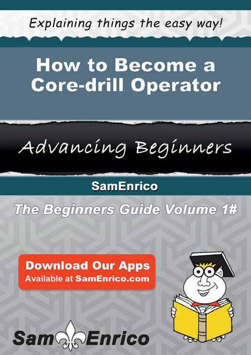 How to Become a Core-drill Operator
