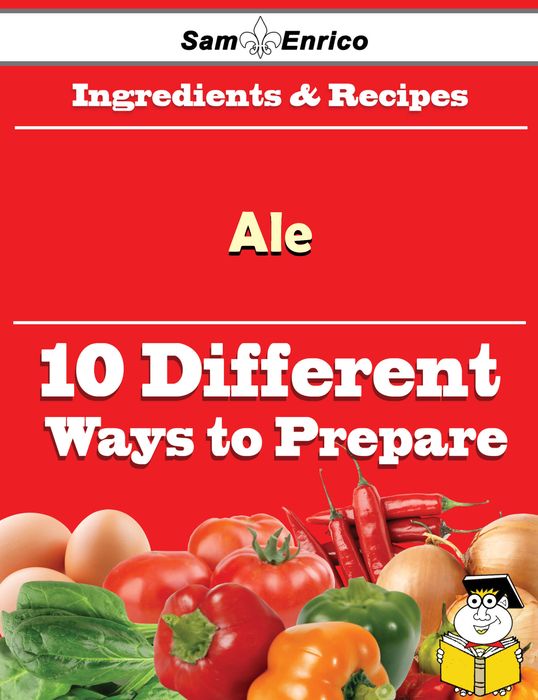 10 Ways to Use Ale (Recipe Book)
