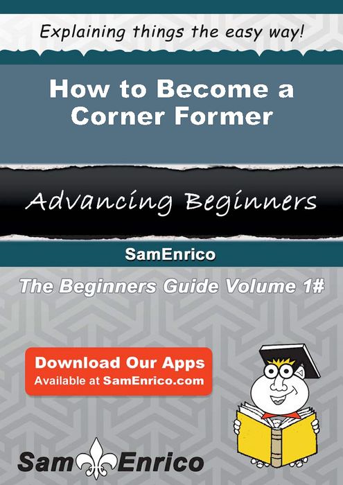 How to Become a Corner Former