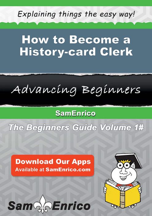 How to Become a History-card Clerk