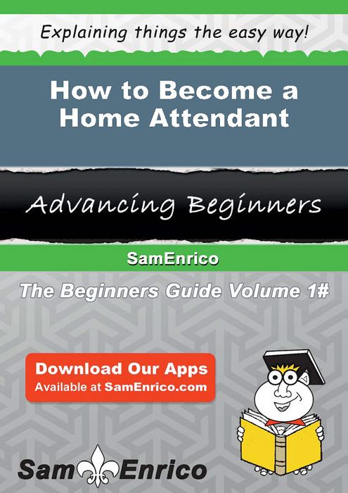 How to Become a Home Attendant