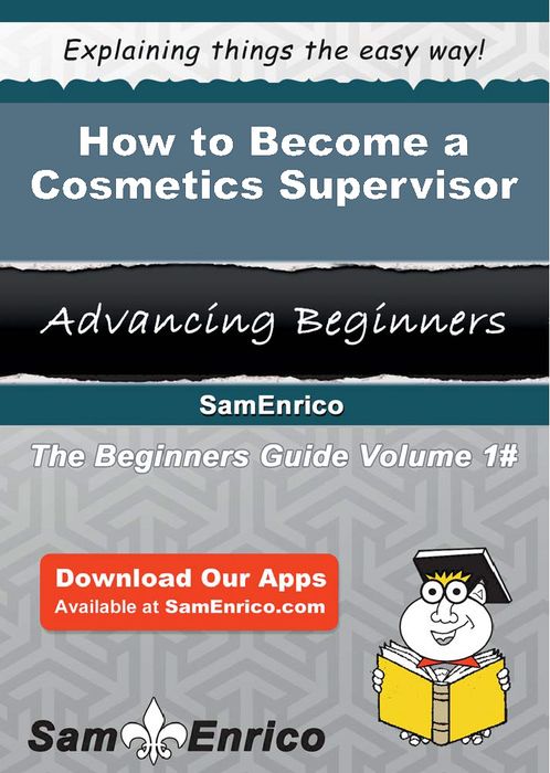 How to Become a Cosmetics Supervisor