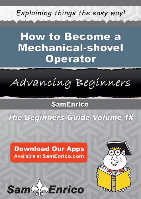 How to Become a Mechanical-shovel Operator