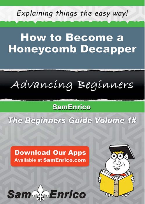 How to Become a Honeycomb Decapper