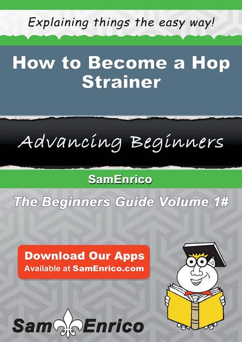 How to Become a Hop Strainer