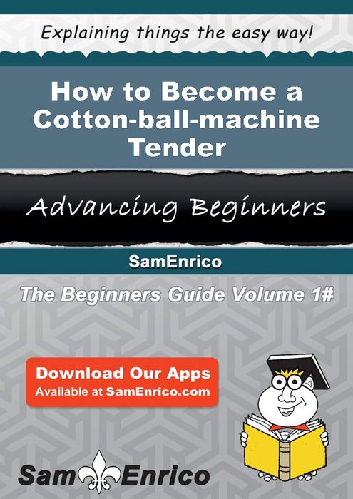 How to Become a Cotton-ball-machine Tender