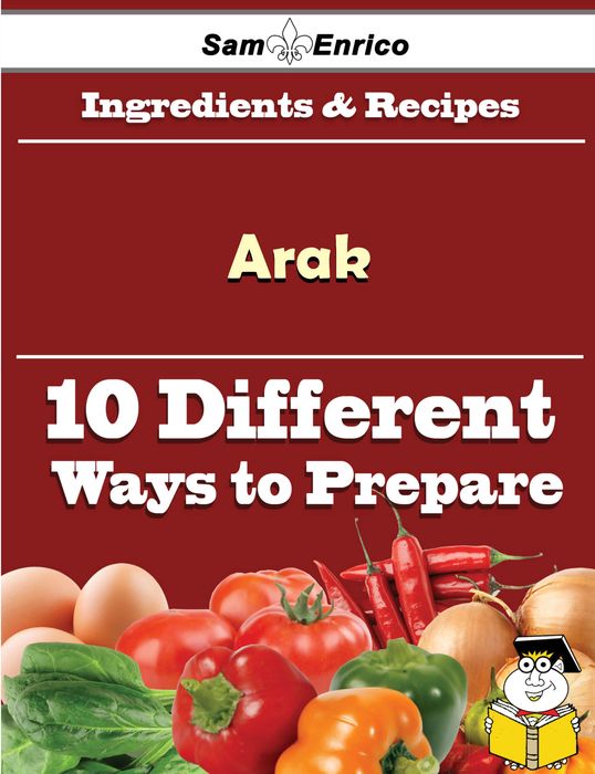 10 Ways to Use Arak (Recipe Book)