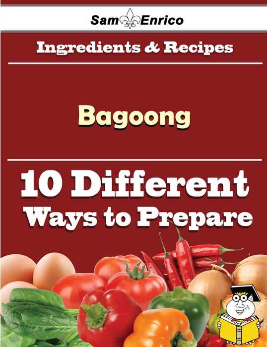 10 Ways to Use Bagoong (Recipe Book)