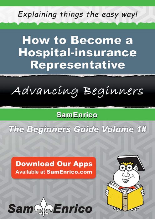 How to Become a Hospital-insurance Representative
