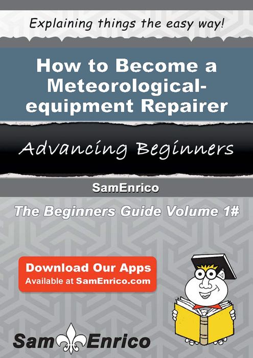 How to Become a Meteorological-equipment Repairer