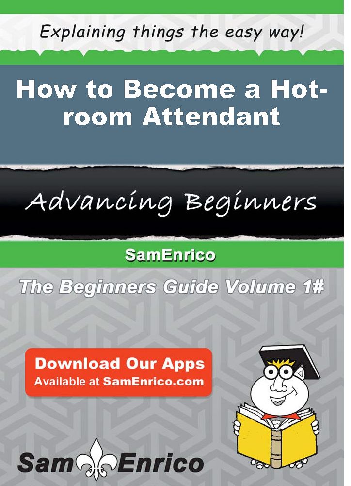 How to Become a Hot-room Attendant