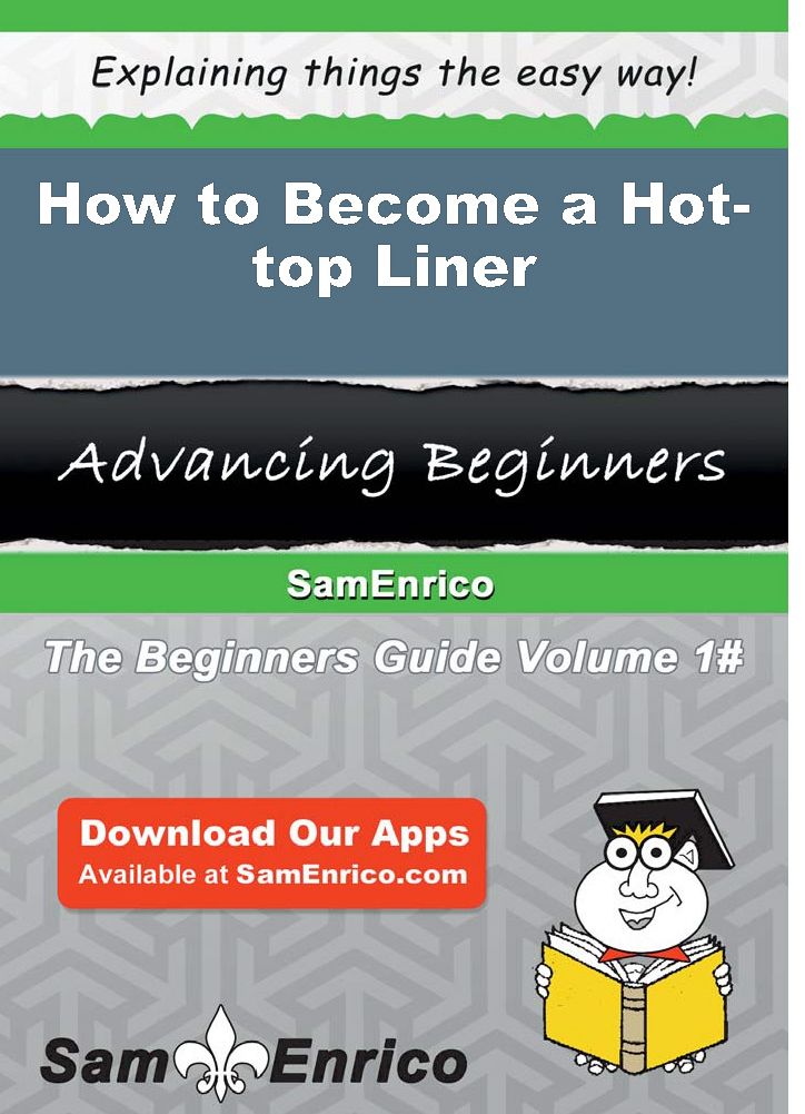 How to Become a Hot-top Liner
