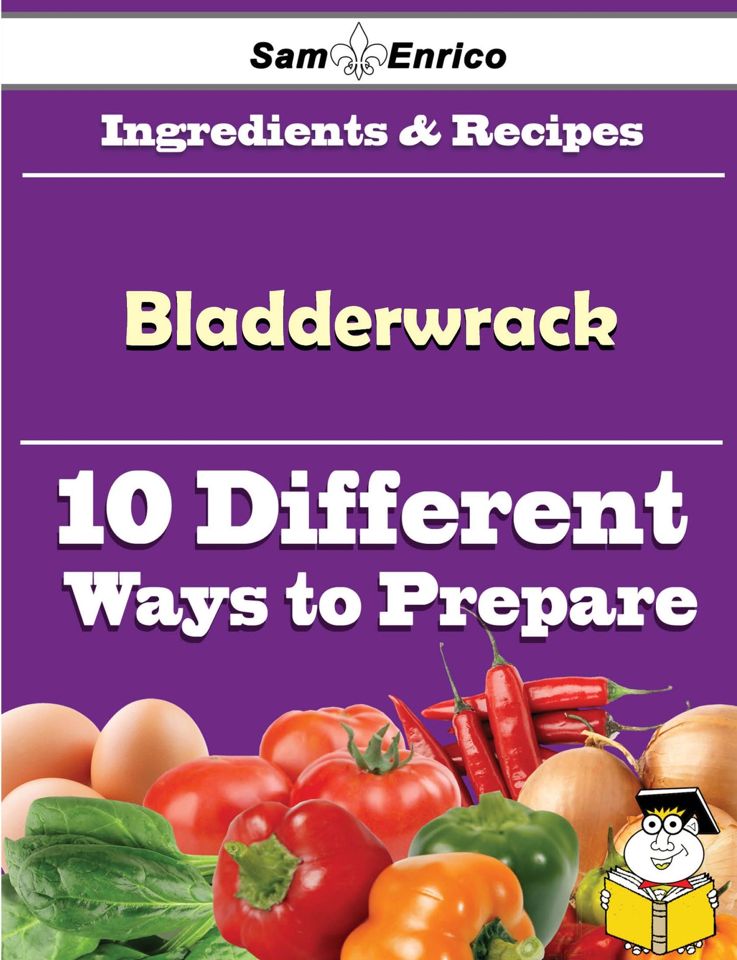 10 Ways to Use Bladderwrack (Recipe Book)
