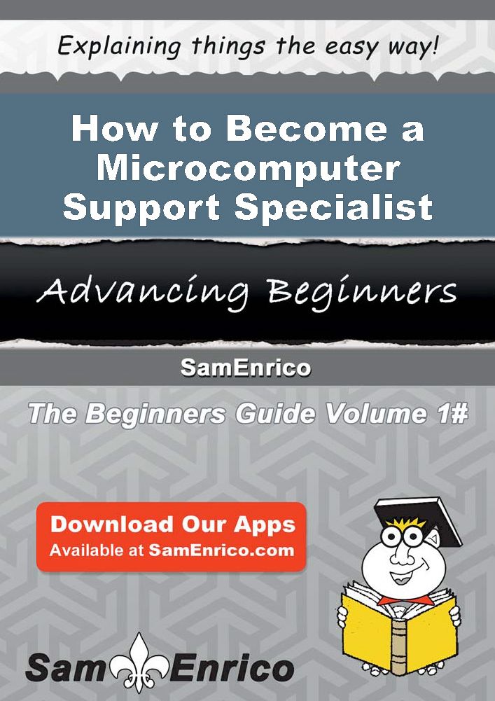 How to Become a Microcomputer Support Specialist