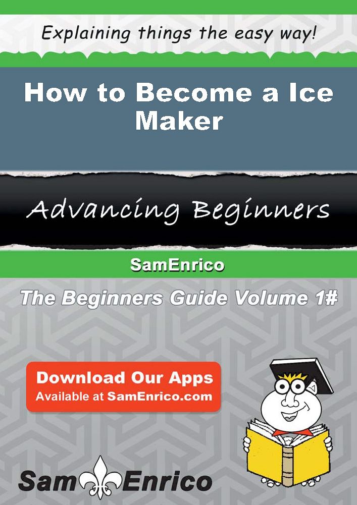How to Become a Ice Maker