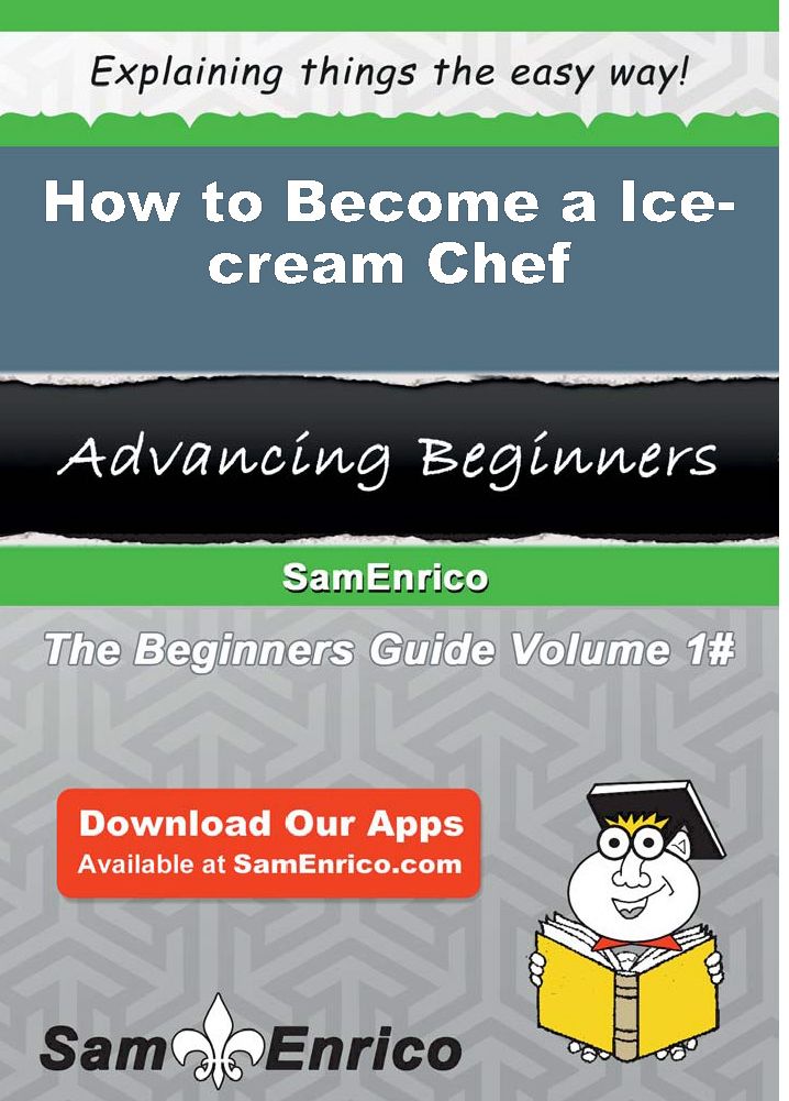 How to Become a Ice-cream Chef