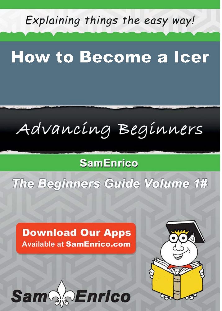 How to Become a Icer