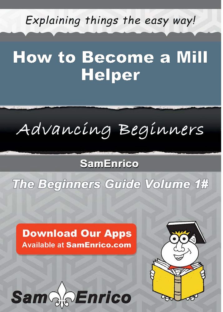 How to Become a Mill Helper