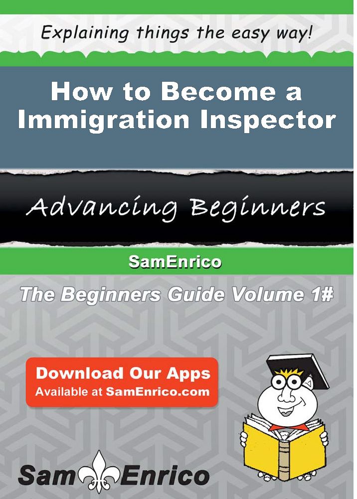 How to Become a Immigration Inspector