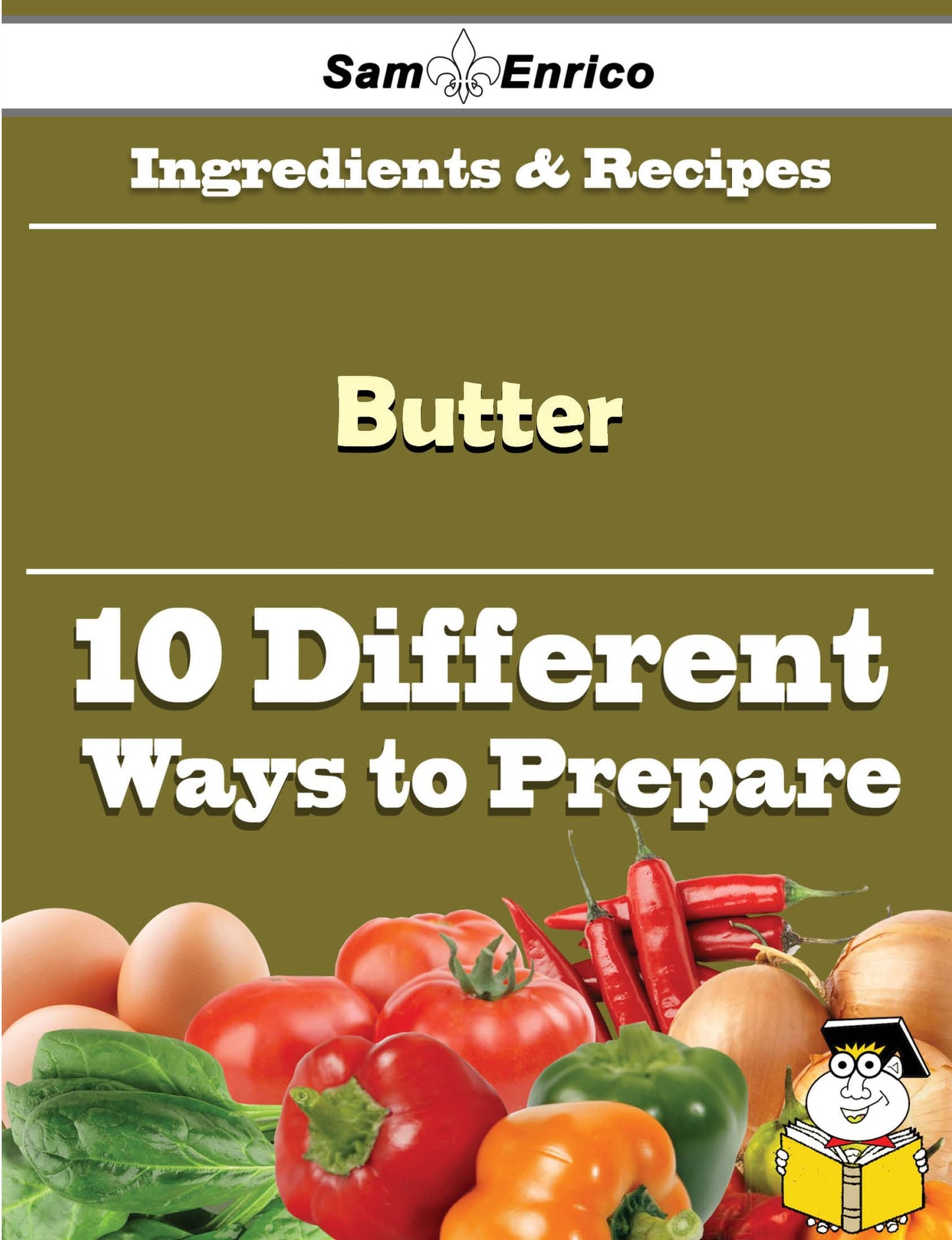 10 Ways to Use Butter (Recipe Book)