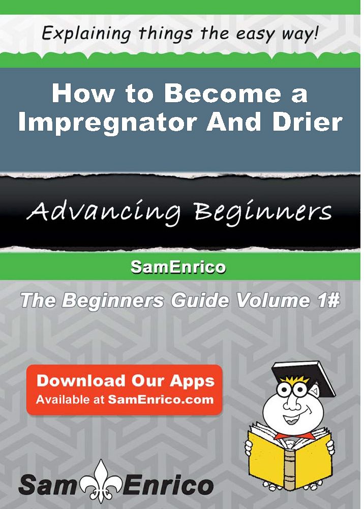How to Become a Impregnator And Drier