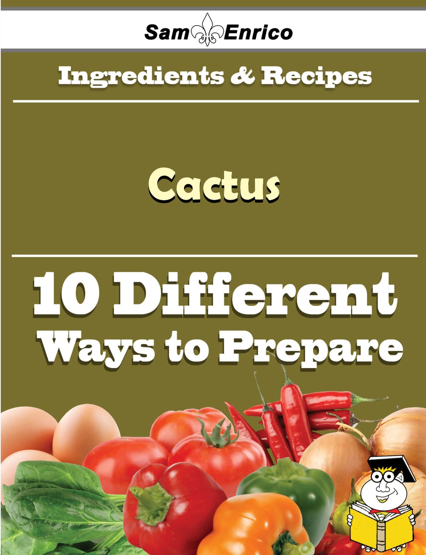 10 Ways to Use Cactus (Recipe Book)