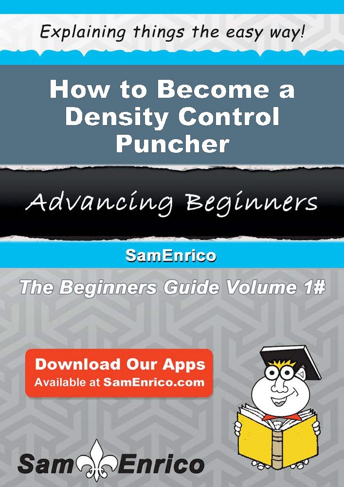 How to Become a Density Control Puncher