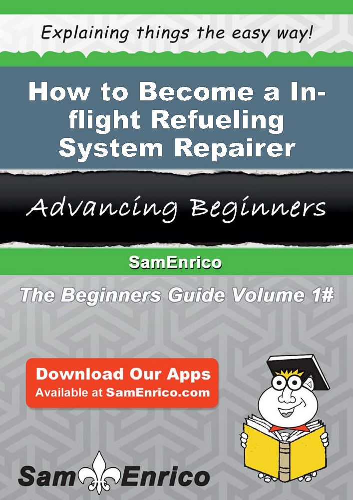How to Become a In-flight Refueling System Repairer