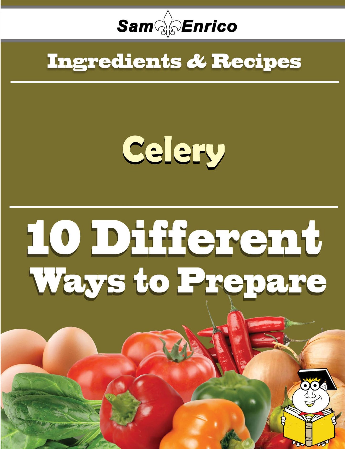 10 Ways to Use Celery (Recipe Book)