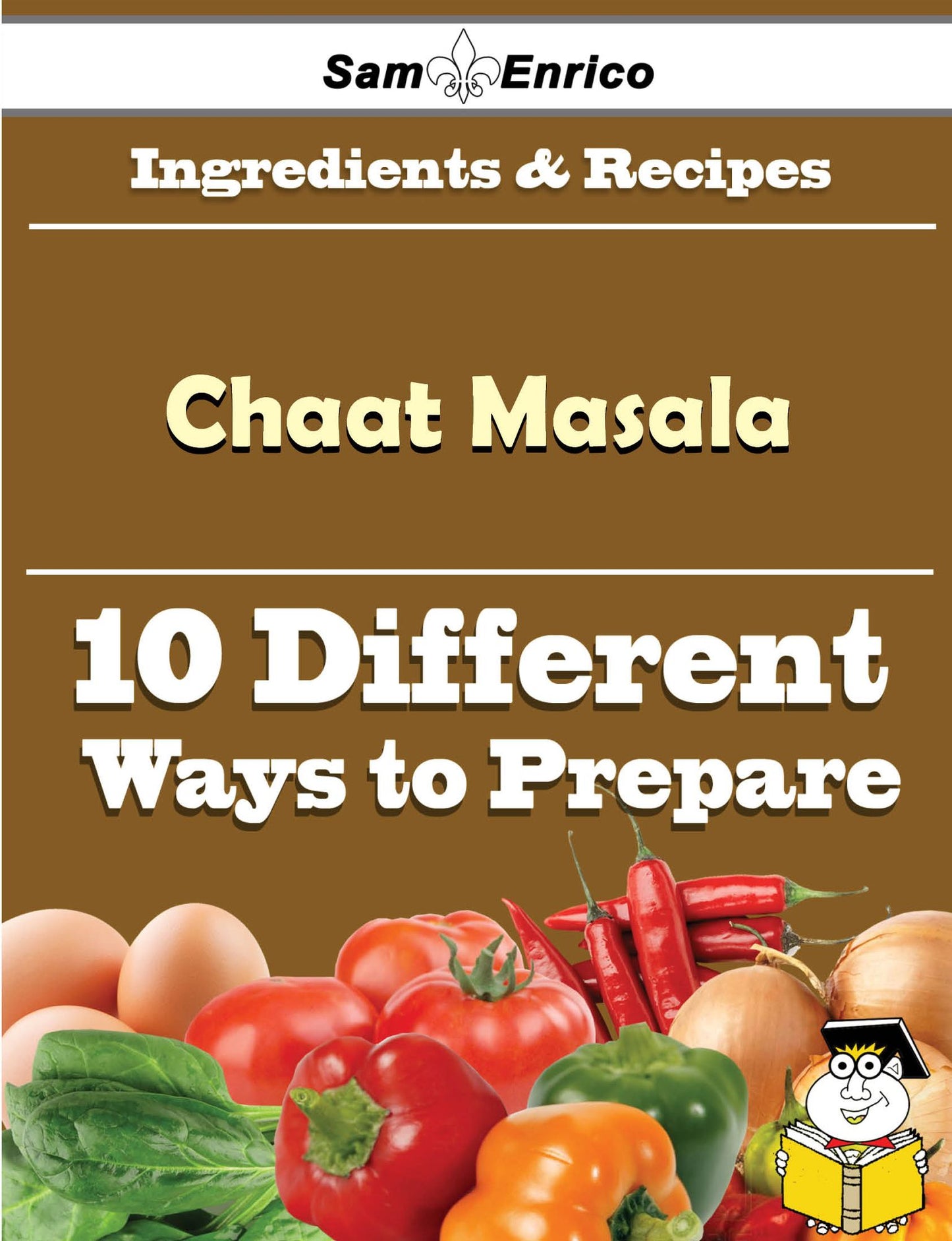 10 Ways to Use Chaat Masala (Recipe Book)