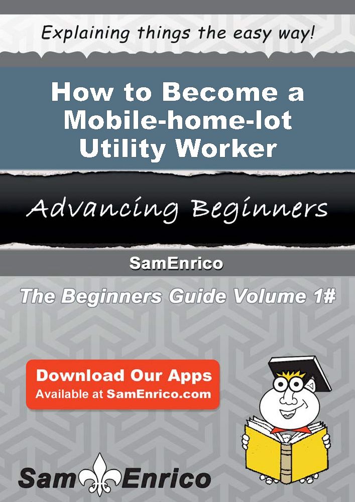 How to Become a Mobile-home-lot Utility Worker