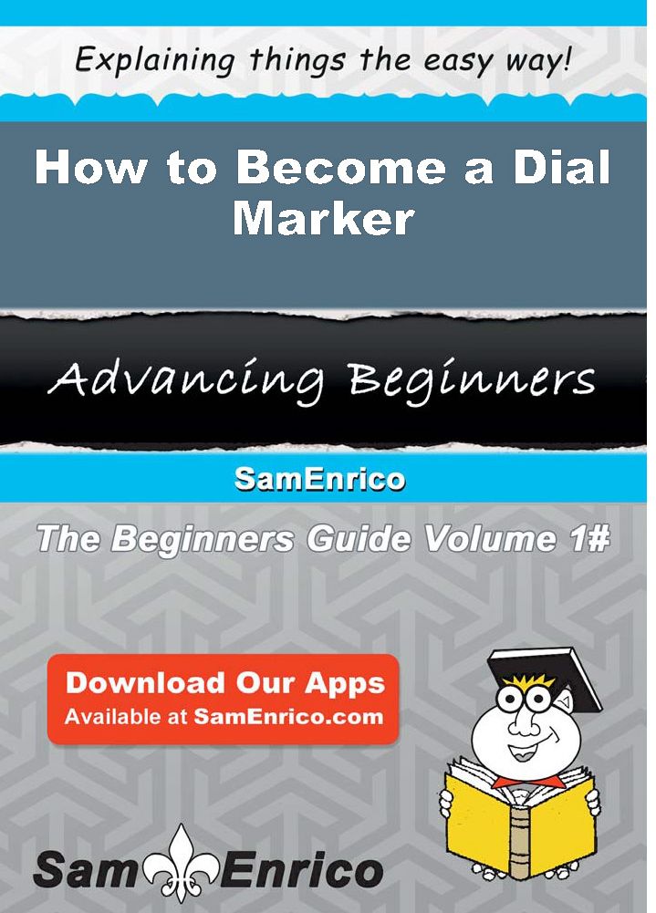 How to Become a Dial Marker
