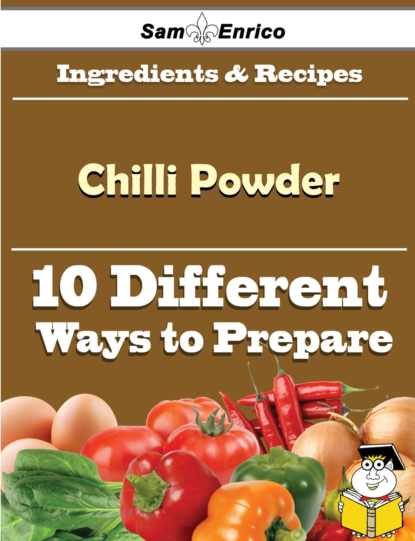 10 Ways to Use Chilli Powder (Recipe Book)