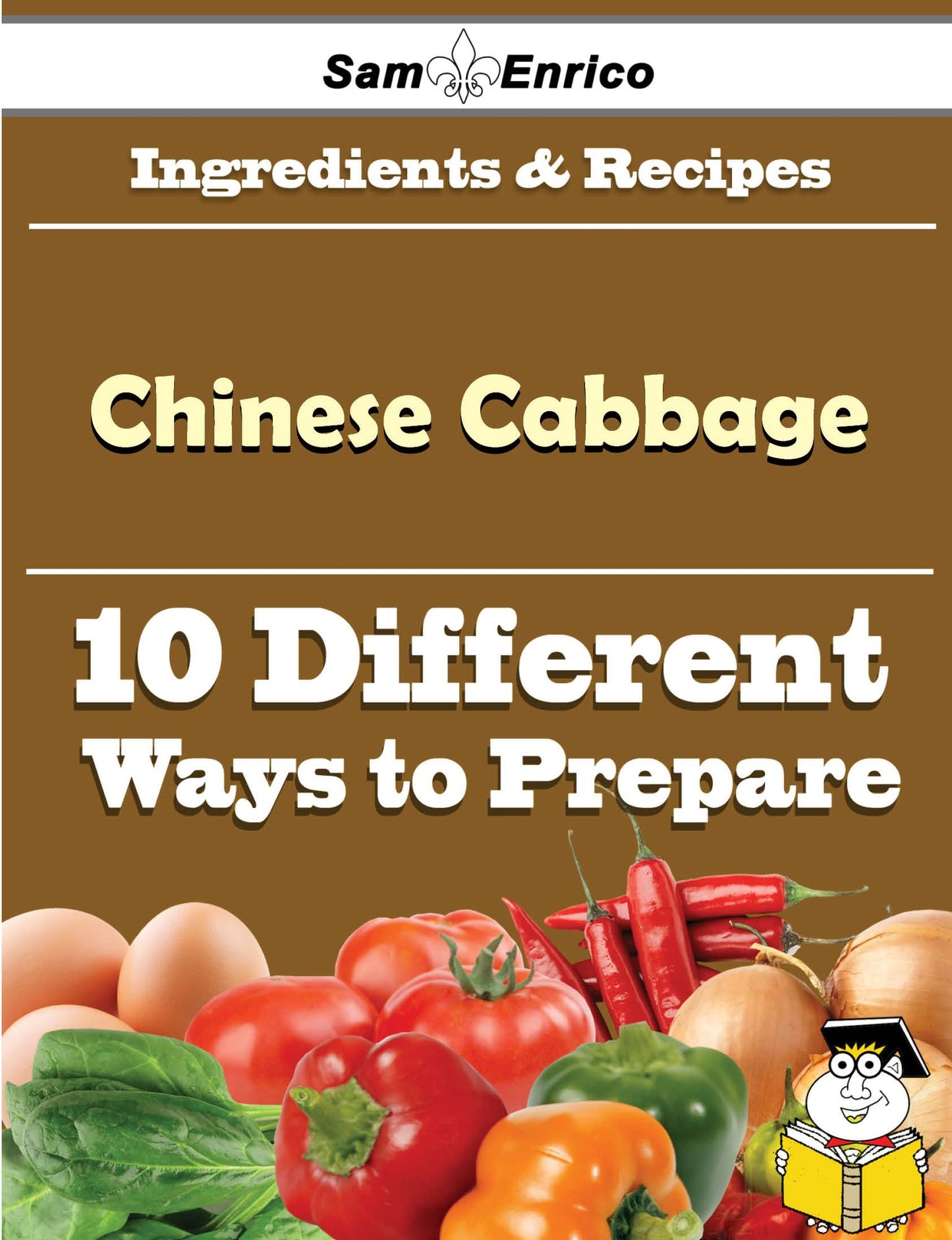 10 Ways to Use Chinese Cabbage (Recipe Book)