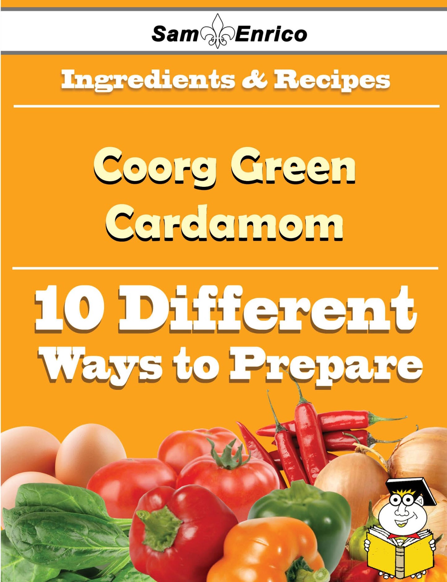 10 Ways to Use Coorg Green Cardamom (Recipe Book)
