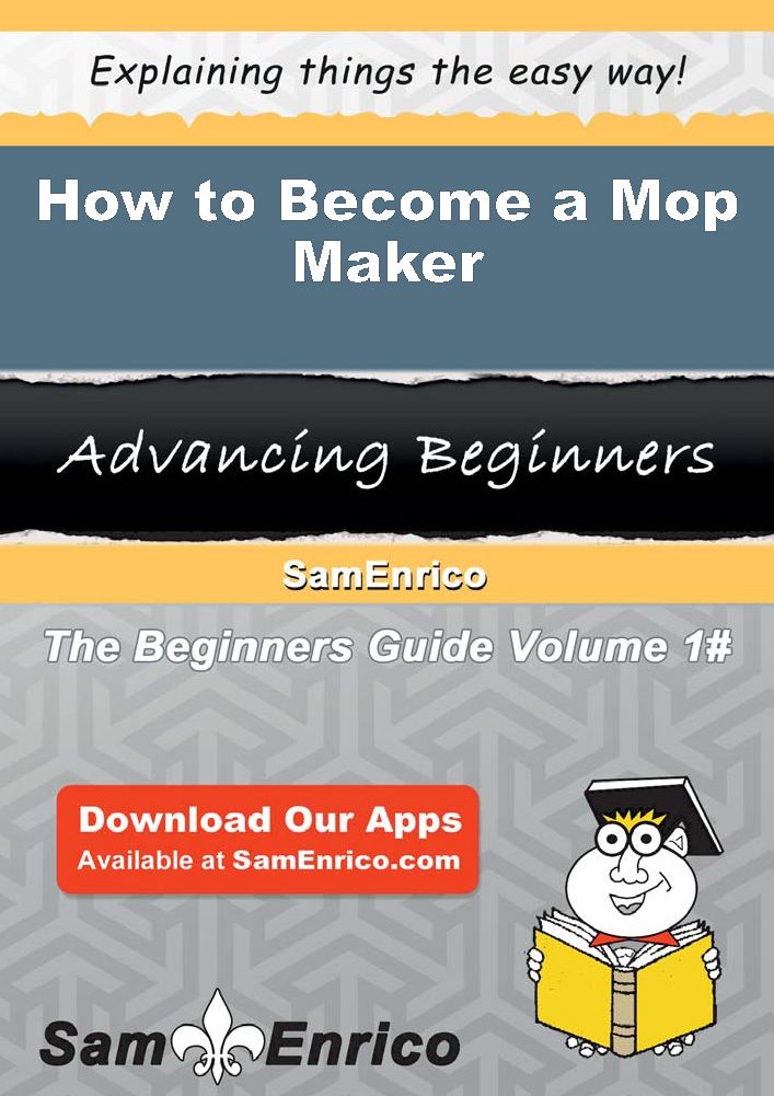 How to Become a Mop Maker