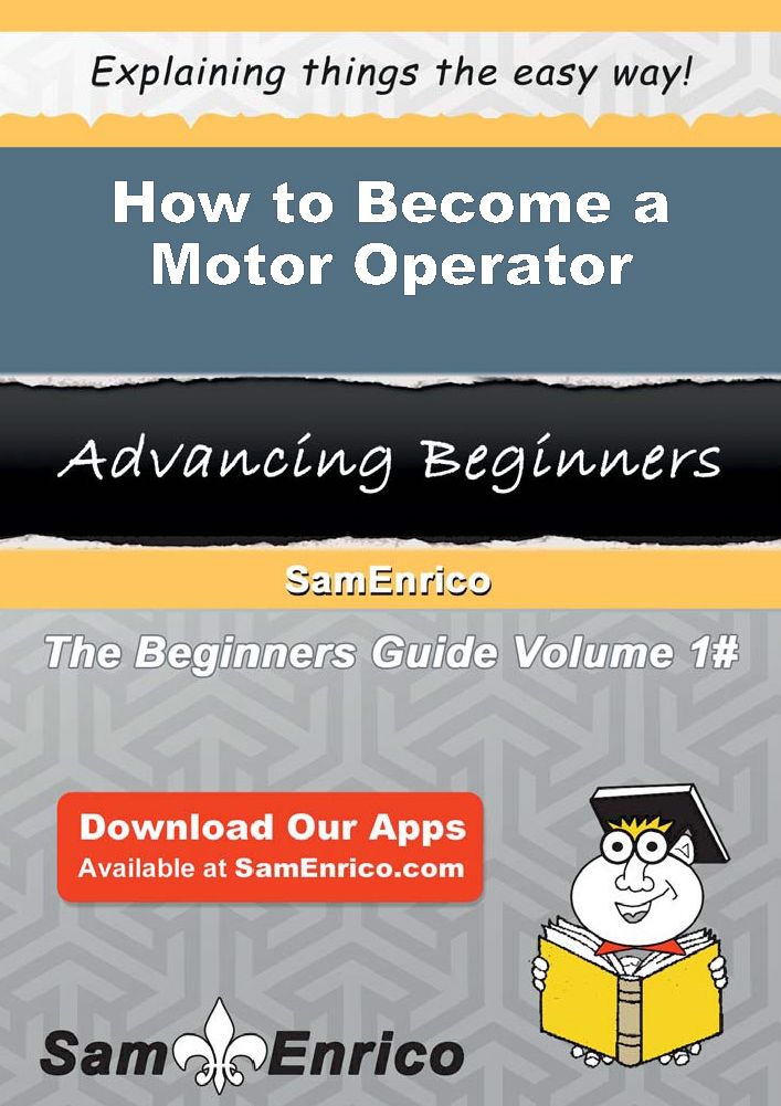 How to Become a Motor Operator