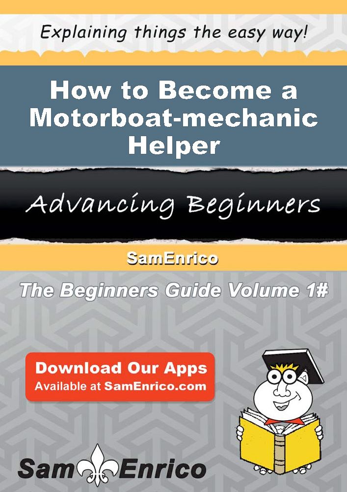 How to Become a Motorboat-mechanic Helper
