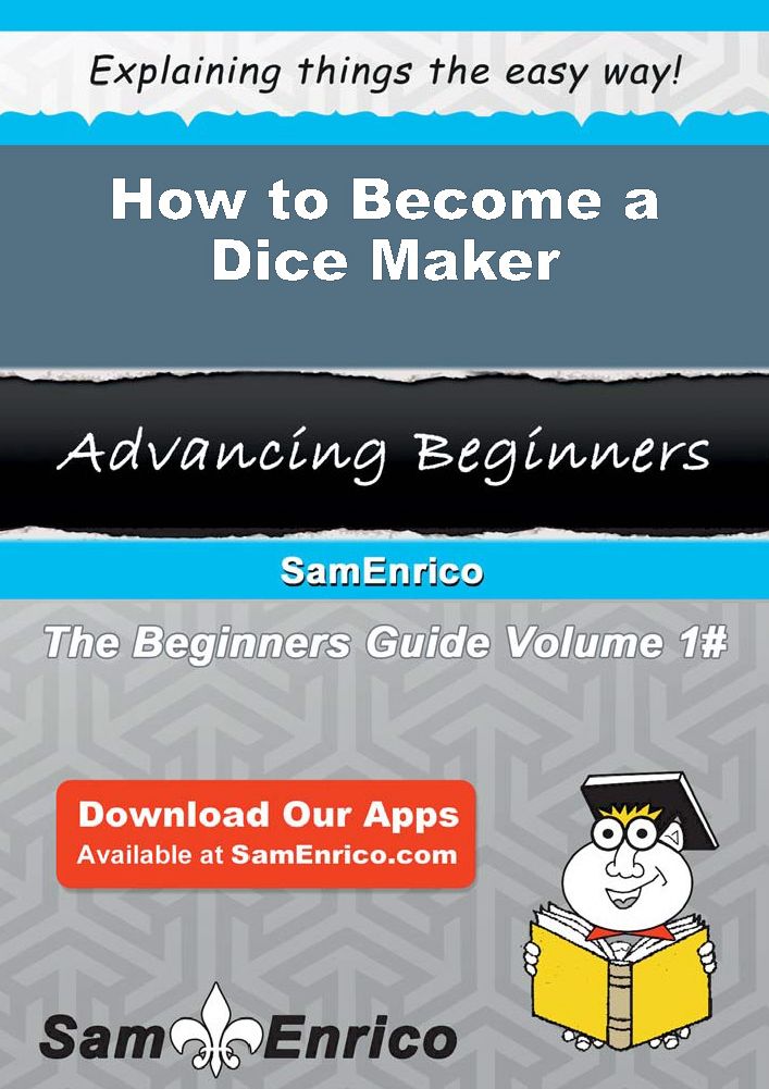 How to Become a Dice Maker
