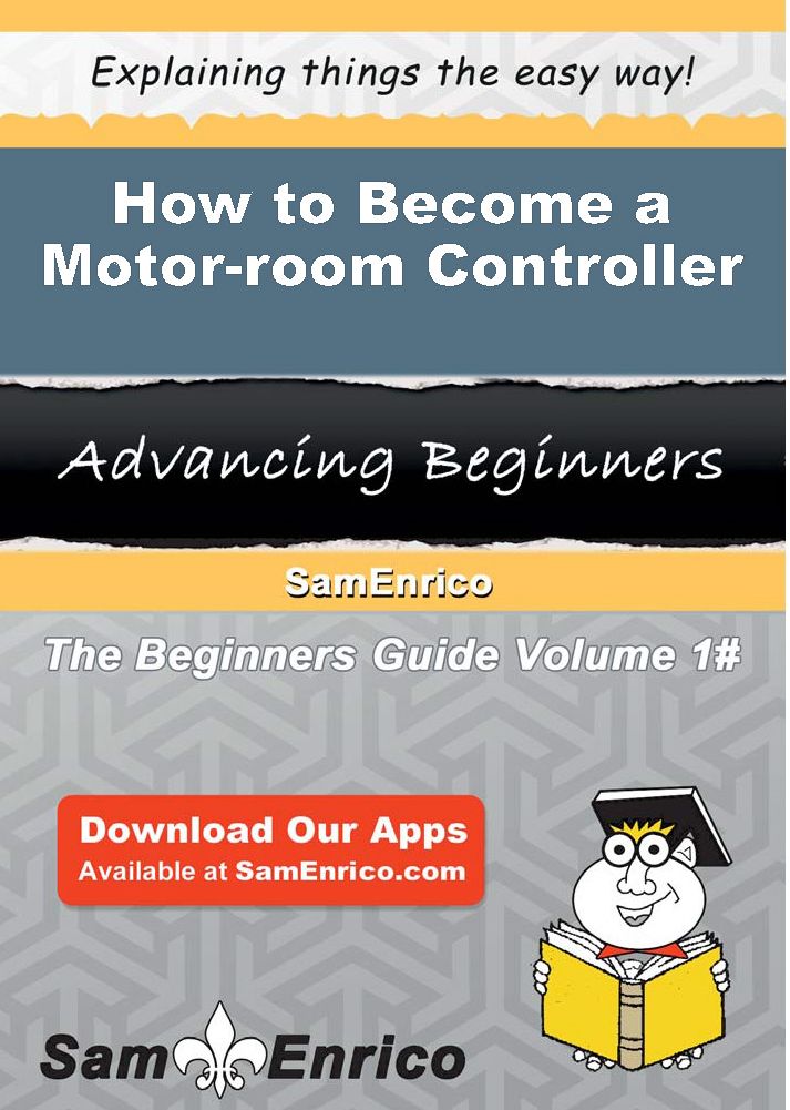 How to Become a Motor-room Controller