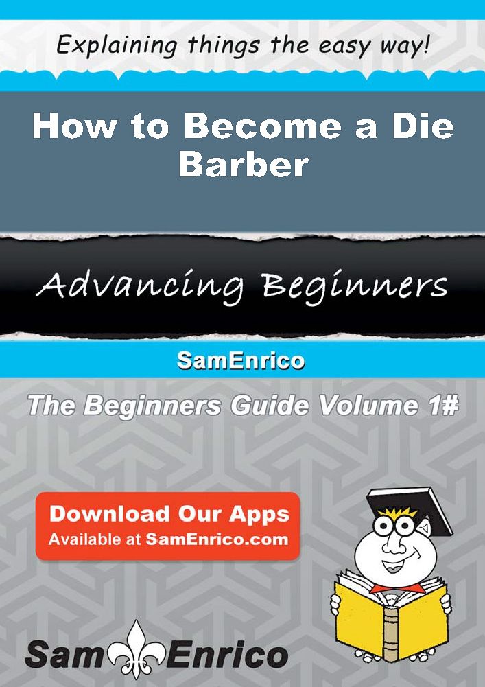 How to Become a Die Barber