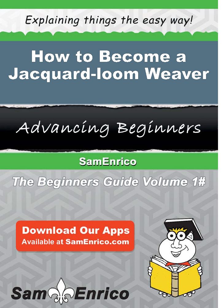 How to Become a Jacquard-loom Weaver