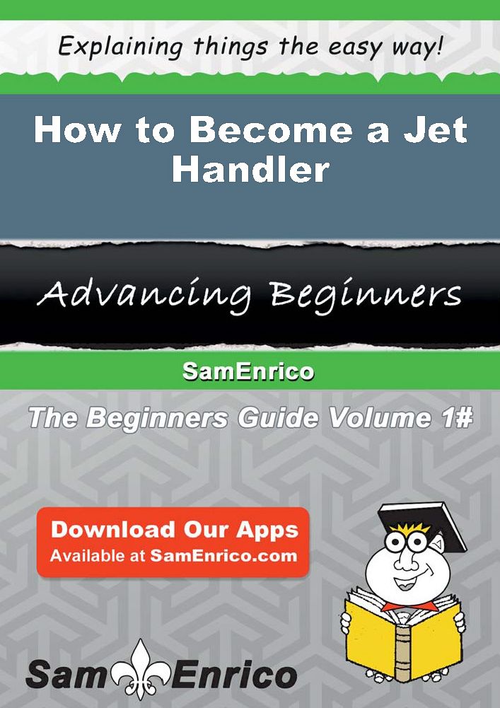 How to Become a Jet Handler
